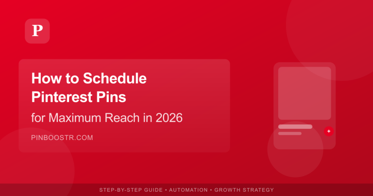 How to Schedule Pinterest Pins for Maximum Reach in 2026